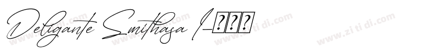 Deligante Smithasa I字体转换 Deligante Smithasa I字体转换